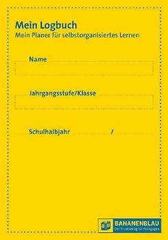 Mein Logbuch. Mein Planer für selbstorganisiertes Lernen