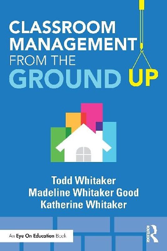 Classroom Management From the Ground Up