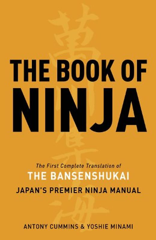 The Book of Ninja: The Bansenshukai - Japan's Premier Ninja Manual - Cummins, Antony