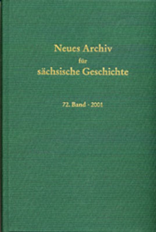 Neues Archiv für sächsische Geschichte / Neues Archiv für sächsische Geschichte, 72. Band (2001)
