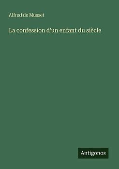 La confession d'un enfant du siècle
