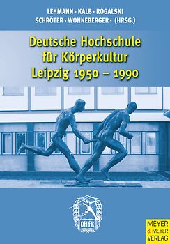 Deutsche Hochschule für Körperkultur Leipzig 1950-1990