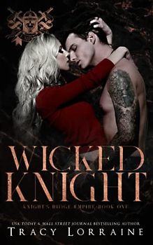 Wicked Knight: A Dark High School Bully Romance (Knight's Ridge Empire, Band 1)