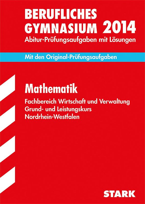 Berufskolleg Nordrhein-Westfalen / Mathematik Grund- und Leistungskurs 2014