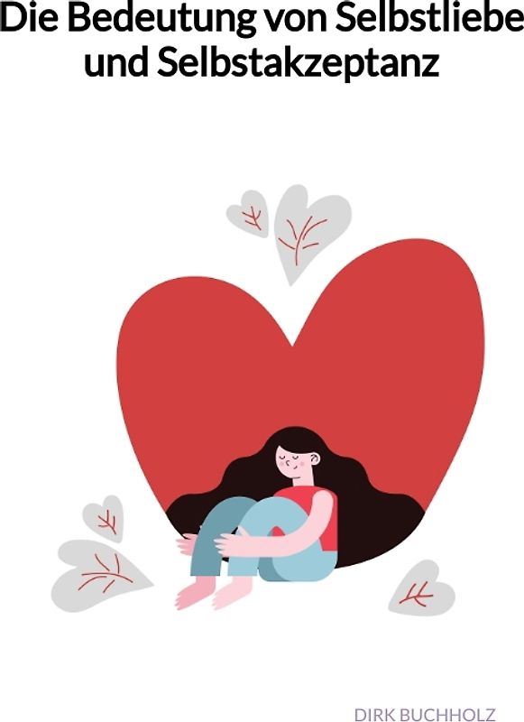 Die Bedeutung von Selbstliebe und Selbstakzeptanz