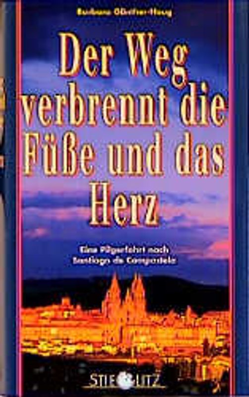 Der Weg verbrennt die Füße und das Herz