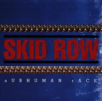 Skid Row - Sub Human Race