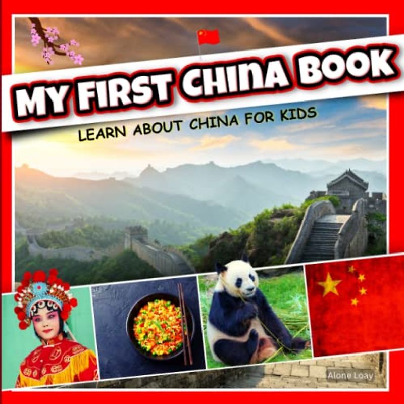 My First China Book: A Fun and Educational Guide for Kids to Learn about China's History, Culture, Geography, Wildlife, and More