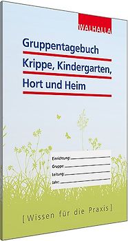 Gruppentagebuch Krippe, Kindergarten, Hort und Heim