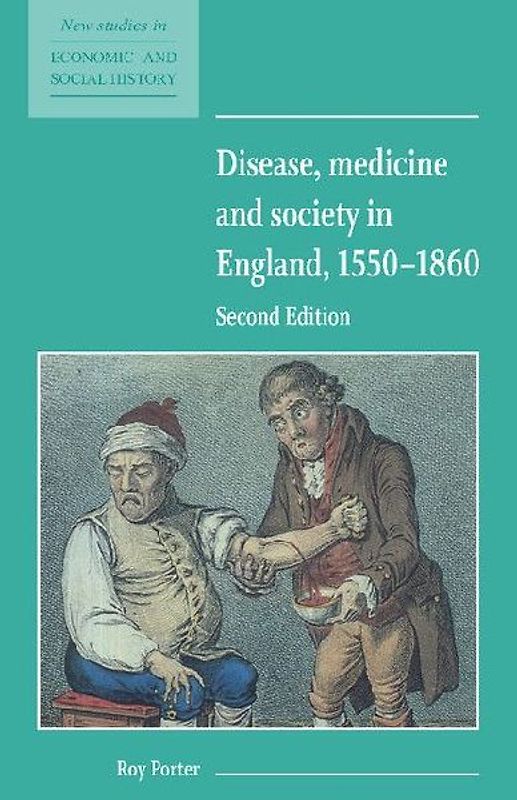 Disease, Medicine and Society in England, 1550 1860