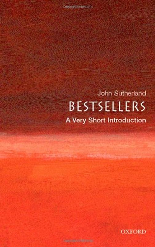 Bestsellers: A Very Short Introduction (Very Short Introductions) - John Sutherland