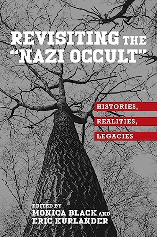 Revisiting the "nazi Occult": Histories, Realities, Legacies (German History in Context)