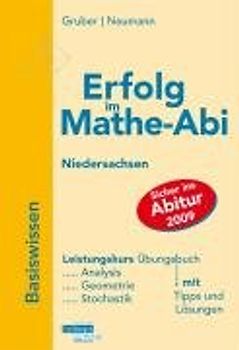 Erfolg im Mathe-Abi 2009 Niedersachsen Basiswissen Leistungskurs