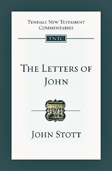 The Letters of John: An Introduction and Commentary (Tyndale New Testament Commentaries (IVP Numbered)) - Stott, John R. W.