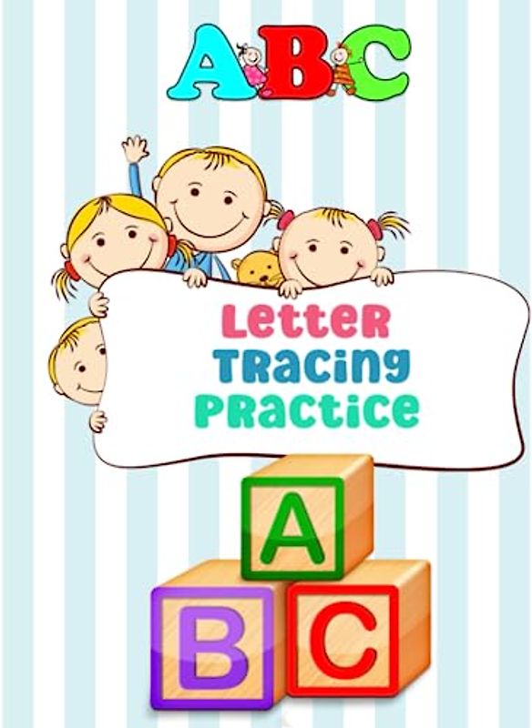 ABC Tracing Adventures: A Fun and Engaging Book for Kids to Learn Letter Formation: Develop Letter Recognition with Exciting Tracing Activities