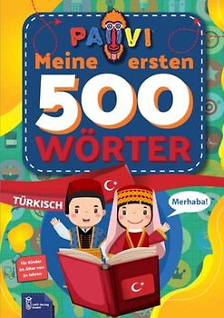 Türkisch: PAVI - 500 erste Wörter: Türk: Geschenkbuch für Kinder, Anfänger, Fortgeschrittene - Wörterbuch Fremdsprachen: Türkisch – Türk