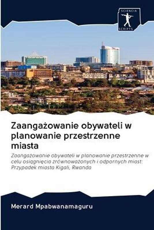 Zaanga¿owanie obywateli w planowanie przestrzenne miasta