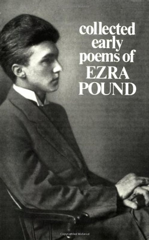 Collected Early Poems of Ezra Pound - Pound, Ezra