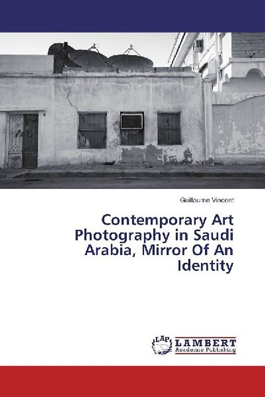 Contemporary Art Photography in Saudi Arabia, Mirror Of An Identity
