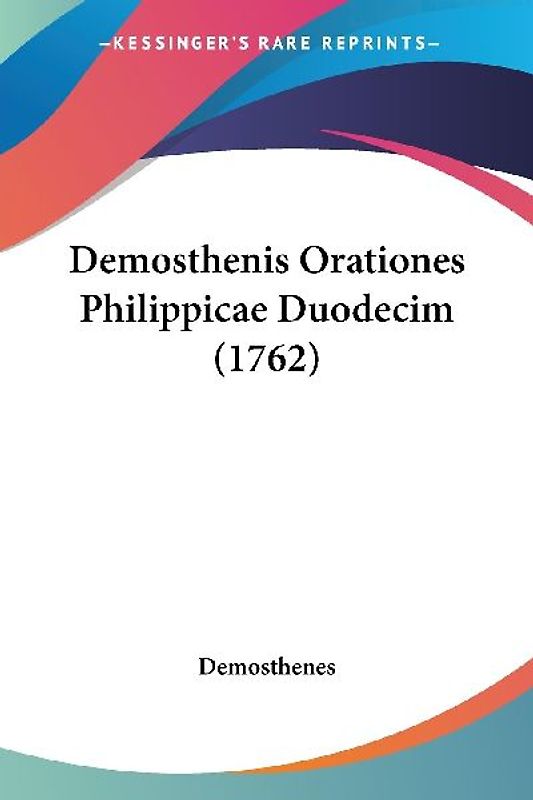 Demosthenis Orationes Philippicae Duodecim (1762)