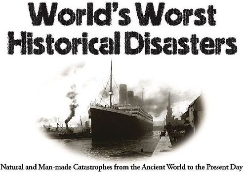 World's Worst Historical Disasters