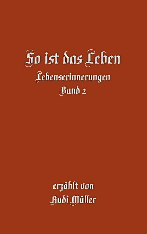 So ist das Leben. Lebenserinnerungen Band 2