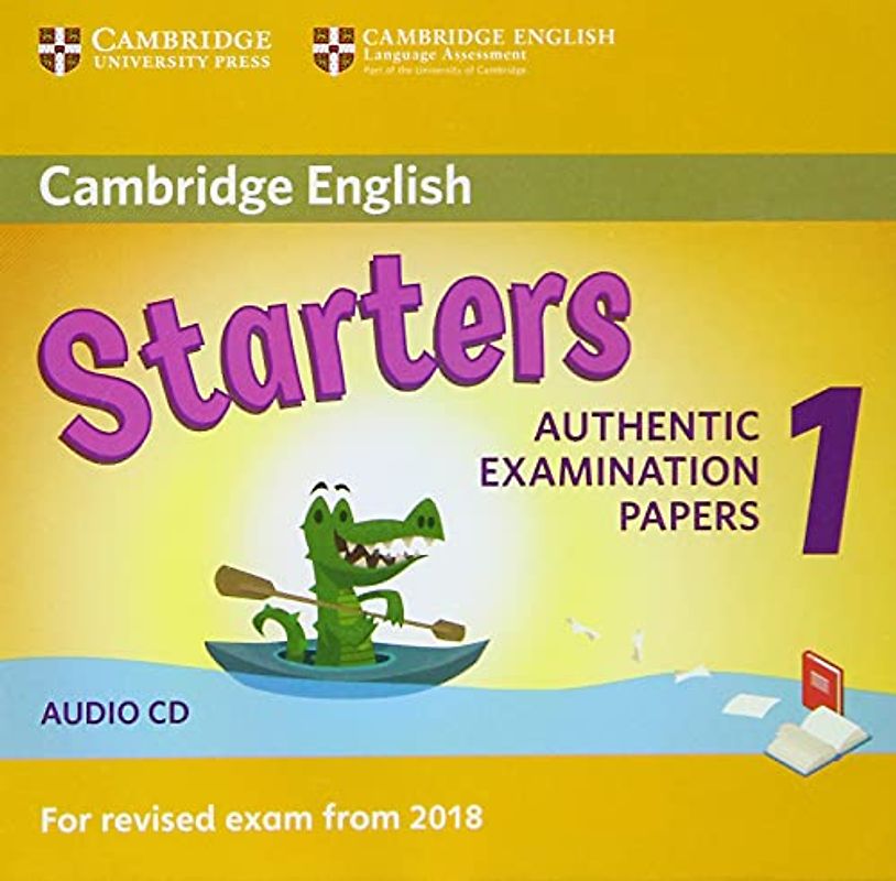 Cambridge English Young Learners 1 for Revised Exam from 2018 Starters Audio CD: Authentic Examination Papers from Cambridge English Language Assessment (Cambridge Young Learners English Tests)
