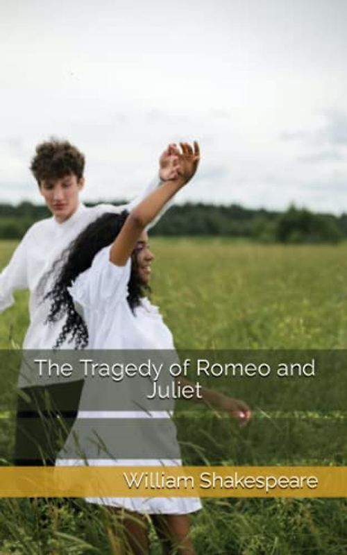 The Tragedy of Romeo and Juliet