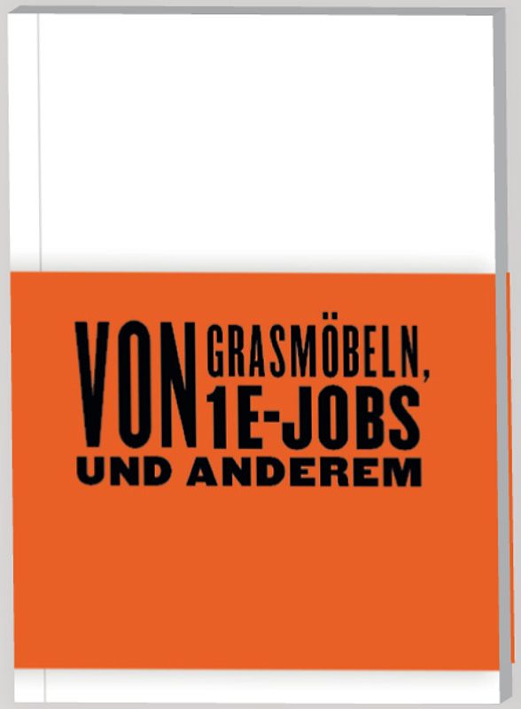 Von Grasmöbeln, 1€-Jobs und Anderem