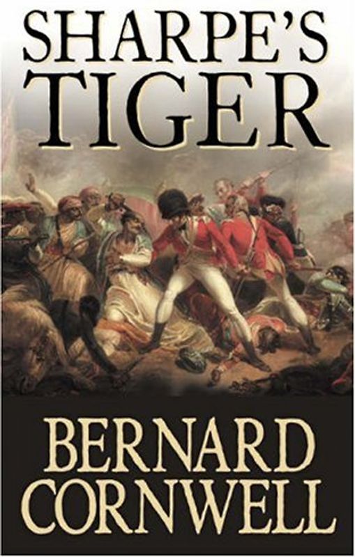 Sharpe's Tiger: Richard Sharpe and the Siege of Seringapatam, 1799