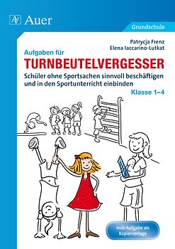 Aufgaben für Turnbeutelvergesser Klasse 1-4. Schüler ohne Sportsachen sinnvoll beschäftigen und in den Sportunterricht einbinden