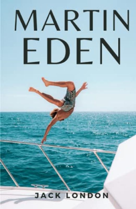 Martin Eden: (Annotated)