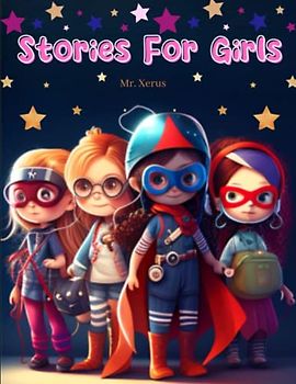 Stories For Girls: A Book of Inspirational Stories for Girls!
