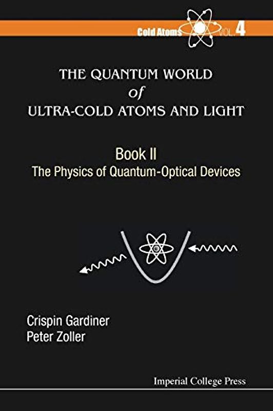 The Quantum World of Ultra-Cold Atoms and Light Book II: The Physics of Quantum-Optical Devices