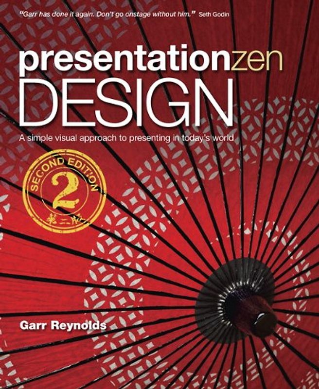 Presentation Zen Design: Simple Design Principles and Techniques to Enhance Your Presentations (Voices That Matter) - Reynolds, Garr