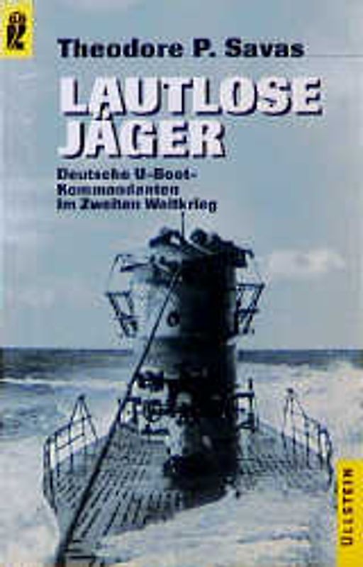 Lautlose Jäger. Deutsche U-Boot-Kommandanten im Zweiten Weltkrieg
