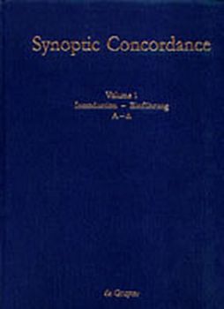 Paul Hoffmann; Thomas Hieke; Ulrich Bauer: Synoptic Concordance / Introduction / Einführung. A[lpha] - D[elta]