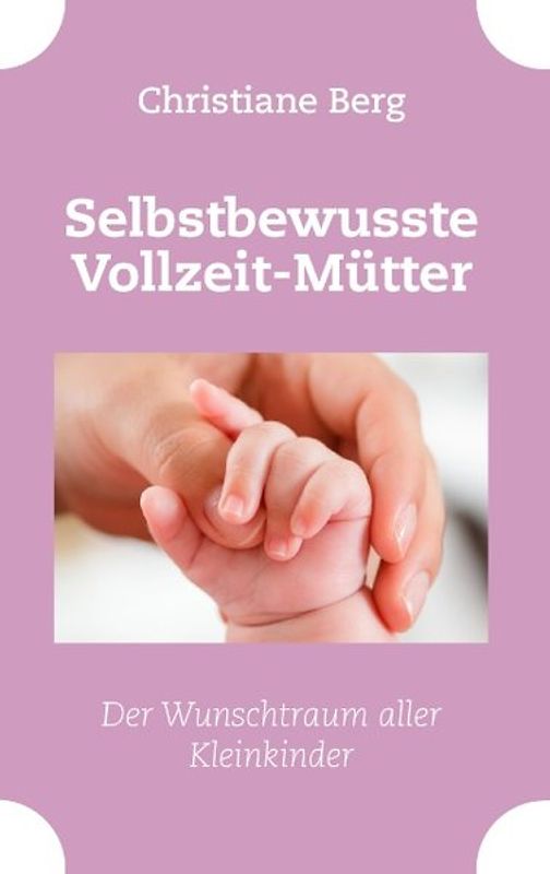 Selbstbewusste Vollzeit-Mütter