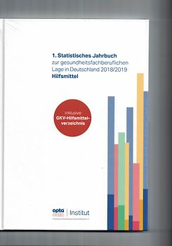 1. Statistisches Jahrbuch zur gesundheitsfachberuflichen Lage in Deutschland 2018/2019 - Hilfsmittel