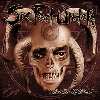 Six Feet Under - Bringer of Blood