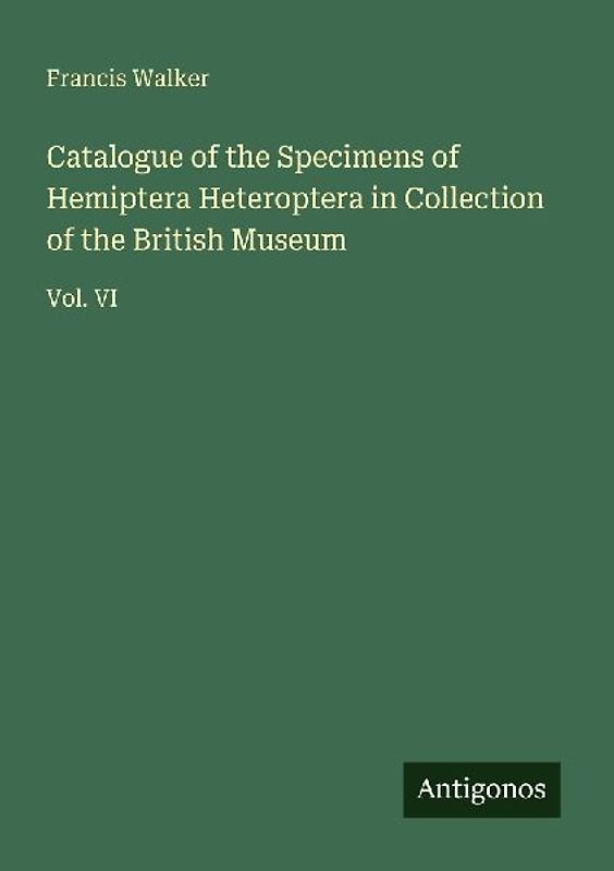 Catalogue of the Specimens of Hemiptera Heteroptera in Collection of the British Museum