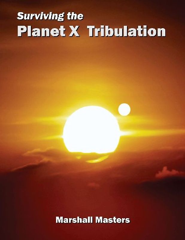 Surviving the Planet X Tribulation