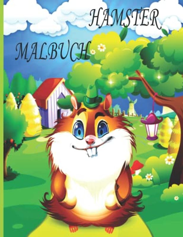 HAMSTER-MALBUCH: Malbuch für Kinder, Jungen und Mädchen, Kleinkinder, lustige Haustiere mit schönen Illustrationen für alle Altersgruppen