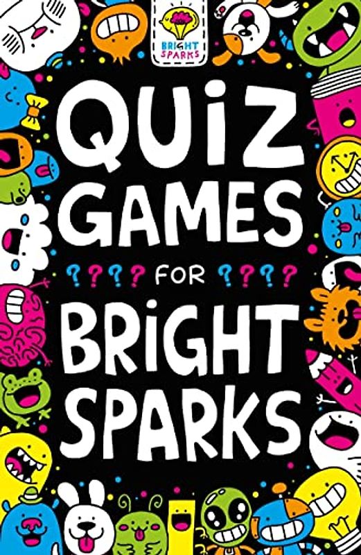 Quiz Games for Bright Sparks: Ages 7 to 9 (Buster Bright Sparks)