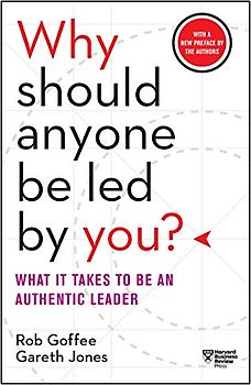 Why Should Anyone Be Led by You? With a New Preface by the Authors