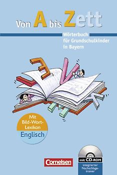 Von A bis Zett - Bayern. Wörterbuch für Grundschulkinder / Wörterbuch mit CD-ROM