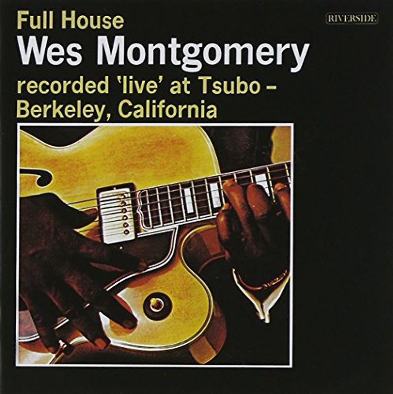 Wes Montgomery - Full House (Keepnews Collection)