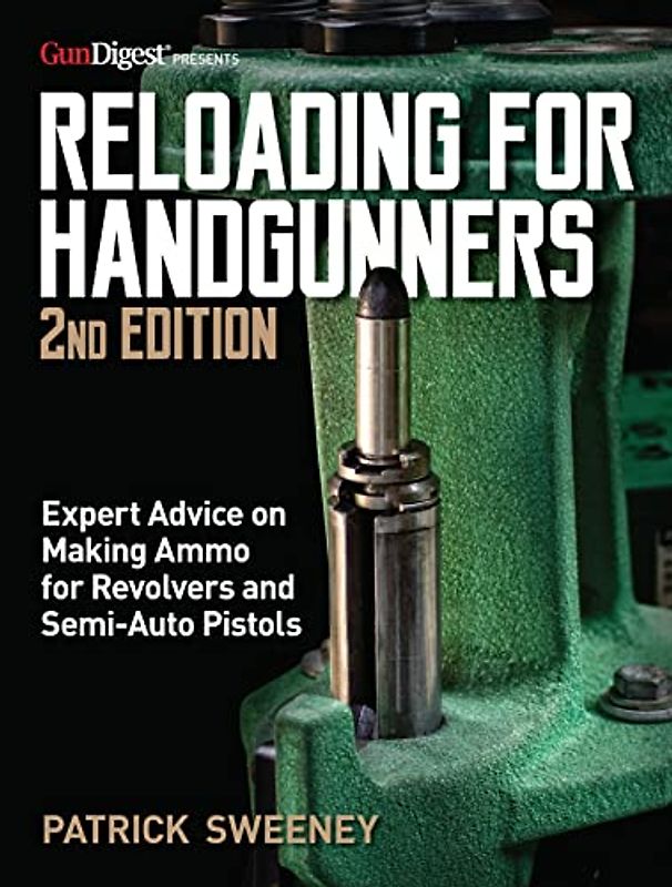 Reloading for Handgunners, 2nd Edition