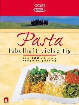 Pasta, fabelhaft vielseitig