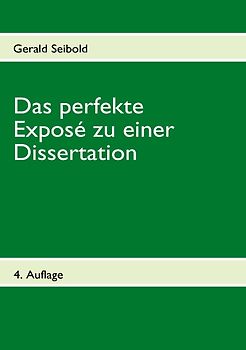 Das perfekte Exposé zu einer Dissertation